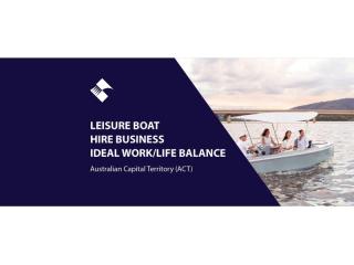 LEISURE BOAT HIRE BUSINESS - IDEAL WORK/LIFE BALANCE (ACT) BFB3346
