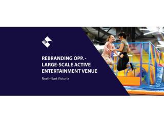 REBRANDING OPPORTUNITY - LARGE-SCALE ACTIVE ENTERTAINMENT VENUE (NORTH-EAST VICTORIA) BFB2502